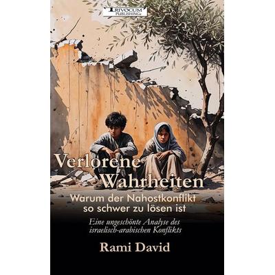 Verlorene Wahrheiten, Taschenbuch von Rami David, BoD - Books on Demand, 978-3-946797-98-2