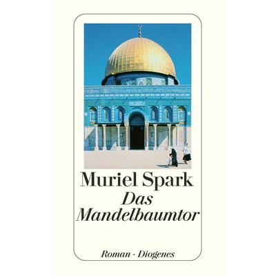 Das Mandelbaumtor, Taschenbuch von Muriel Spark, Diogenes Verlag AG