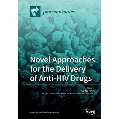 Novel Approaches for the Delivery of Anti-HIV Drugs, Taschenbuch von , Mdpi, 978-3-03921-900-1