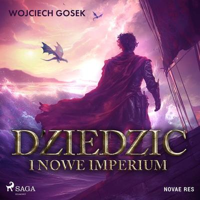 Dziedzic i nowe imperium - Wojciech Gosek, Audio, 9788727085081