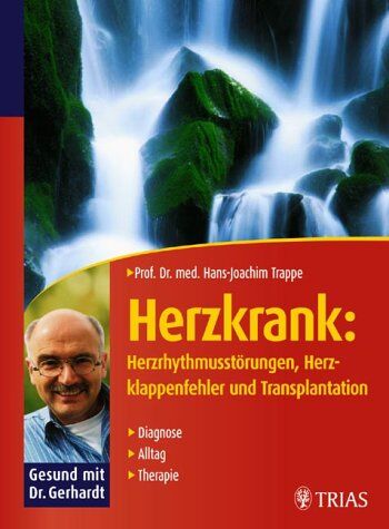 Hans-Joachim Trappe - Herzkrank: Herzrhythmusstörungen, Herzklappenfehler und Transplantation. Diagnose, Alltag, Therapie - Preis vom 17.10.2026 19:25:27 h