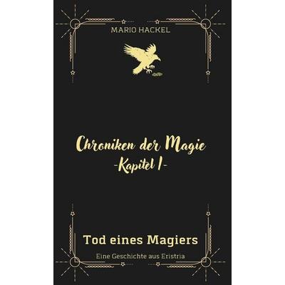 Chroniken der Magie, Taschenbuch von Mario Hackel, Independently Published