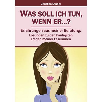 Was soll ich tun, wenn er...?, Taschenbuch von Christian Sander, Blue Point Trading