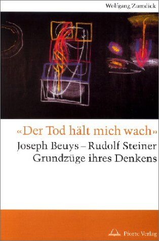 Wolfgang Zumdick - Der Tod hält mich wach. Joseph Beuys - Rudolf Steiner, Grundzüge ihres Denkens: Josef Beuys - Rudolf Steiner, Grundzüge ihres Denkens - Preis vom 13.10.2026 11:25:28 h