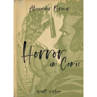 Horror im Comic, Gebundene Ausgabe von Alexander Braun, Avant-verlag GmbH, 978-3-96445-067-8
