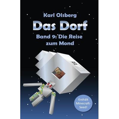 Das Dorf / Das Dorf Band 9: Die Reise zum Mond, Taschenbuch von Karl Olsberg, Epubli, 978-3-7418-5143-8