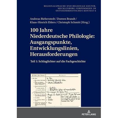 100 Jahre Niederdeutsche Philologie: Ausgangspunkte, Entwicklungslinien, Herausforderungen, Gebundene Ausgabe von , Peter Lang GmbH, Internationaler