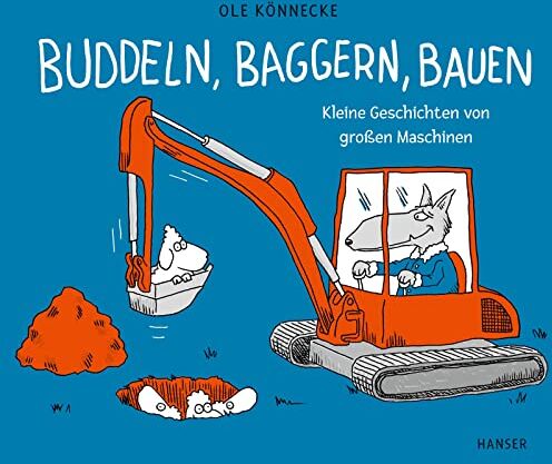 Ole Könnecke - Buddeln, baggern, bauen: Kleine Geschichten von großen Maschinen - Preis vom 16.10.2026 11:41:07 h