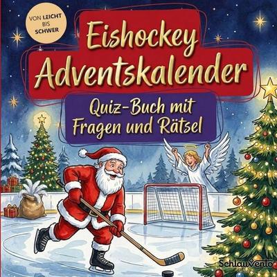 Eishockey-Adventskalender: Quiz-Buch mit Fragen und Rätsel, Taschenbuch von Schlauvento Interactive, Schlauvento Interactive, 978-3-693-19619-9