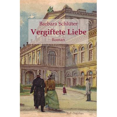 Vergiftete Liebe, Taschenbuch von Barbara Schlüter, Elvea Verlag, 978-3-946751-82-3