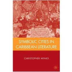 Symbolic Cities in Caribbean Literature, Fachbücher von C. Winks