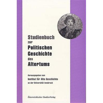 Studienbuch zur politischen Geschichte des Altertums, Taschenbuch von , Studien Verlag, 978-3-7065-1101-8
