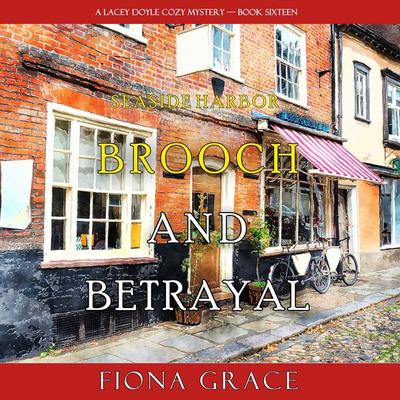 Brooch and Betrayal (A Lacey Doyle Cozy Mystery—Book 16) - Fiona Grace, Audio, 9798261430841