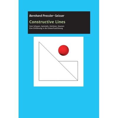 Constructive Lines, Gebundene Ausgabe von Bernhard Pressler-Seisser, Buchschmiede, 978-3-99093-854-6