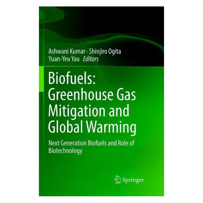 Springer Biofuels: Greenhouse Gas Mitigation and Global Warming (Englisch, Softcover, Ashwani Kumar, Shinjiro Ogita, Yuan-Yeu Yau) (56049528)