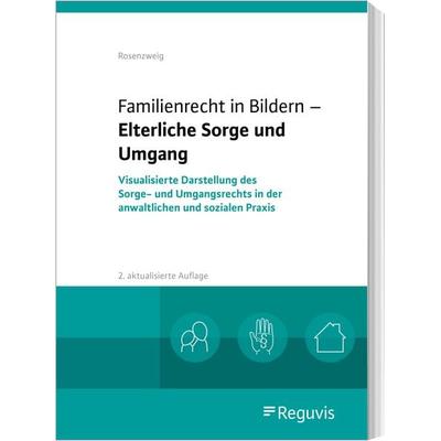 Familienrecht in Bildern - Elterliche Sorge und Umgang, Paperback von Göntje Rosenzweig, Reguvis Fachmedien, 978-3-8462-1260-8