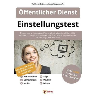 Einstellungstest Öffentlicher Dienst, Taschenbuch von Waldemar Erdmann,Lucas Weigerstorfer, Plakos GmbH, 978-3-948144-66-1