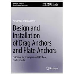 Design and Installation of Drag Anchors and Plate Anchors, Fachbücher von Alexander Arnfinn Olsen