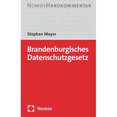 Brandenburgisches Datenschutzgesetz: BbgDSG, Gebundene Ausgabe von Stephan Meyer, Nomos, 978-3-8487-8052-5