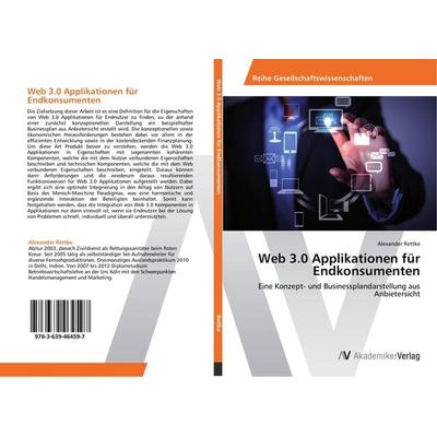 Web 3.0 Applikationen für Endkonsumenten, Taschenbuch von Alexander Rettke, AV Akademikerverlag, 978-3-639-46459-7