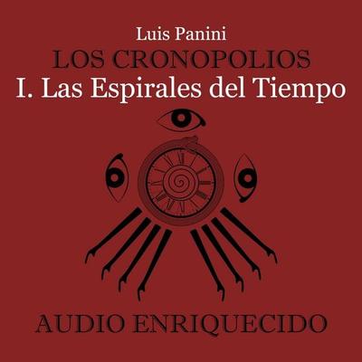 Los Cronopolios 1. Las espirales del tiempo - Luis Panini, Audio, 9789179413002