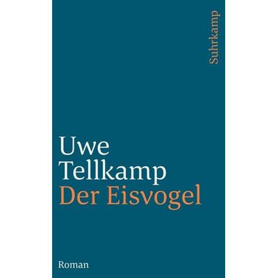 Der Eisvogel, Taschenbuch von Uwe Tellkamp, Suhrkamp, 978-3-518-46161-7
