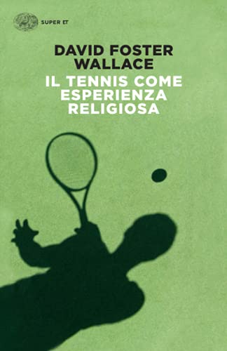 Wallace, David Foster - Il tennis come esperienza religiosa (Super ET) - Preis vom 19.10.2026 19:33:35 h