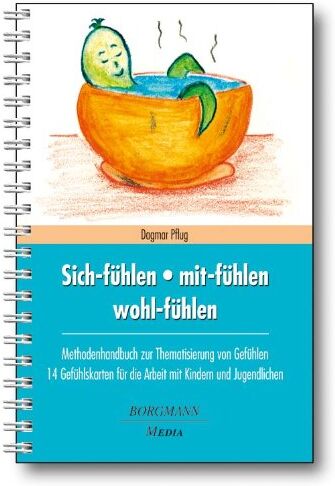 Dagmar Pflug - Sich-fühlen - mit-fühlen - wohl-fühlen: Methodenhandbuch zur Thematisierung von Gefühlen - 14 Gefühlskarten für die Arbeit mit Kindern und Jugendlichen - Preis vom 09.10.2026 07:28:09 h