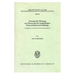 Duncker & Humblot Strategische Planung zur Steuerung der langfristigen Unternehmensentwicklung. (Erich Zahn, 1980) (55343179)