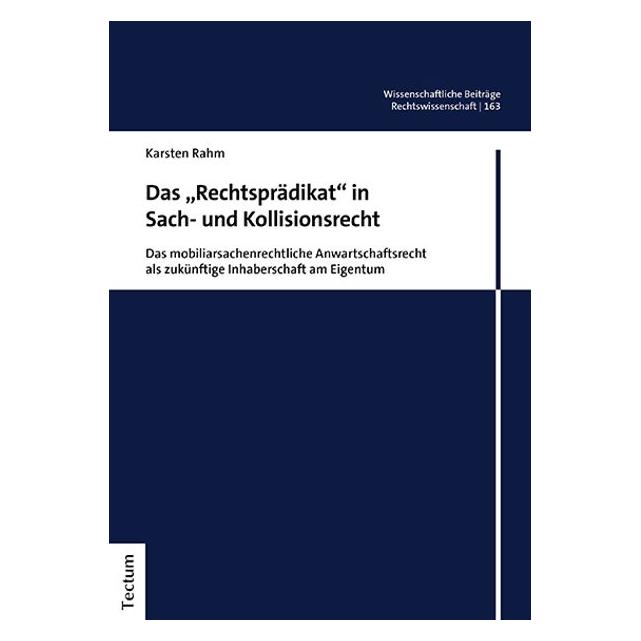 Tectum Das 'Rechtsprädikat' in Sach- und Kollisionsrecht (Deutsch, Softcover, Karsten Rahm) (56217170)