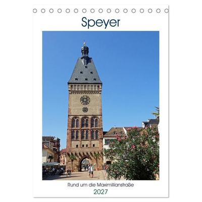 Speyer-Rund um die Maximilianstraße (Tischkalender 2027 DIN A5 hoch), CALVENDO Monatskalender