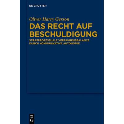 Das Recht auf Beschuldigung, Gebundene Ausgabe von Oliver Harry Gerson, De Gruyter, 978-3-11-048980-4