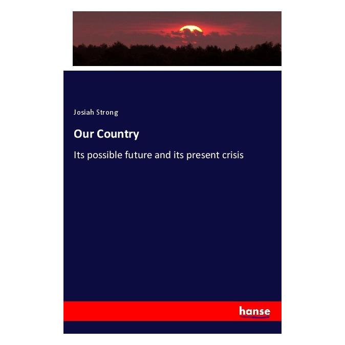 Hansebooks Our Country (Englisch, Softcover, Josiah Strong) (56059984)