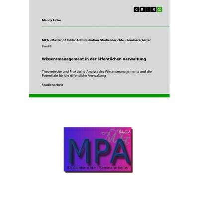 Wissensmanagement in der öffentlichen Verwaltung, Taschenbuch von Mandy Linke, GRIN, 978-3-640-94949-6