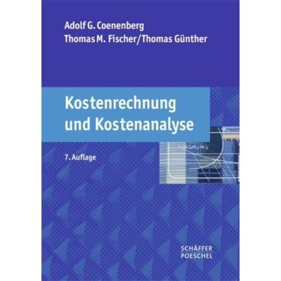 Kostenrechnung und Kostenanalyse, Gebundene Ausgabe von Thomas Günther,Thomas M. Fischer,Adolf G. Coenenberg, Schäffer-Poeschel