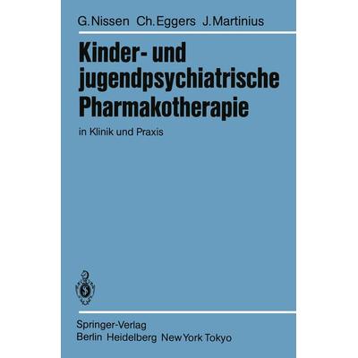 Kinder- und jugendpsychiatrische Pharmakotherapie in Klinik und Praxis, Taschenbuch von G. Nissen,C. Eggers,J. Martinius, Springer Berlin,