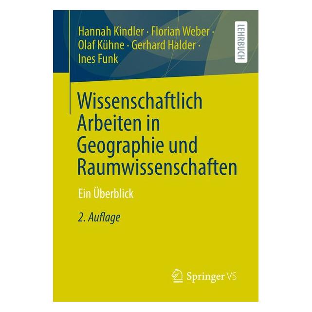 Springer Wissenschaftlich Arbeiten in Geographie und Raumwissenschaften (Deutsch, Softcover, Florian Weber, Gerhard Halder, Hannah Kindler, Ines Funk, Olaf Kühne) (65430826)