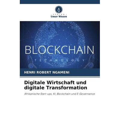 Digitale Wirtschaft und digitale Transformation, Taschenbuch von Henri Robert Ngameni, Verlag Unser Wissen
