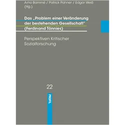 Das "Problem einer Veränderung der Gesellschaft", Belletristik von Arno Bammé, Patrick Pahner, Edgar Weiss