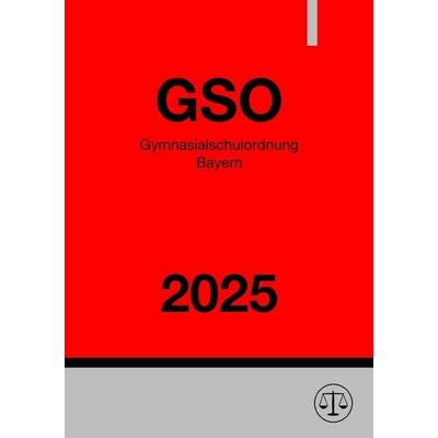 Gymnasialschulordnung Bayern - GSO 2025, Taschenbuch von Ronny Studier, Epubli, 978-3-8187-0969-3
