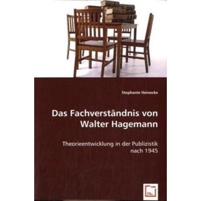 Heinecke, S: Das Fachverständnis von Walter Hagemann, Taschenbuch von Stephanie Heinecke, VDM, 978-3-639-02444-9