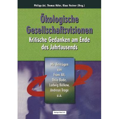 Ökologische Gesellschaftsvisionen, Taschenbuch von , Springer Basel, 978-3-7643-5417-6
