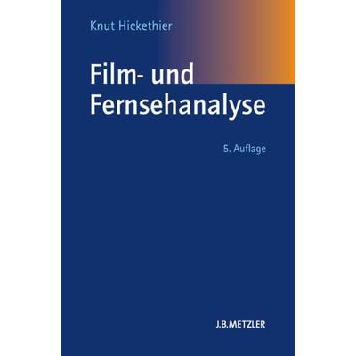 Film- und Fernsehanalyse, Taschenbuch von Knut Hickethier, J.B. Metzler, Part of Springer Nature - Springer-Verlag GmbH