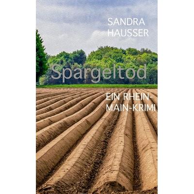 Spargeltod, Taschenbuch von Sandra Hausser, BoD – Books on Demand