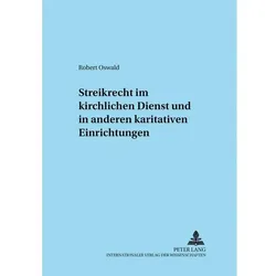 Streikrecht im kirchlichen Dienst und in anderen karitativen Einrichtungen, Fachbücher von Robert Oswald