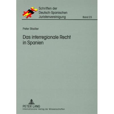 Das interregionale Recht in Spanien, Taschenbuch von Peter Stadler, Peter Lang GmbH, Internationaler Verlag der Wissenschaften, 978-3-631-57752-3