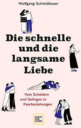 Wolfgang Schmidbauer - Die schnelle und die langsame Liebe: Vom Scheitern und Gelingen in Paarbeziehungen - Preis vom 06.10.2026 07:26:00 h