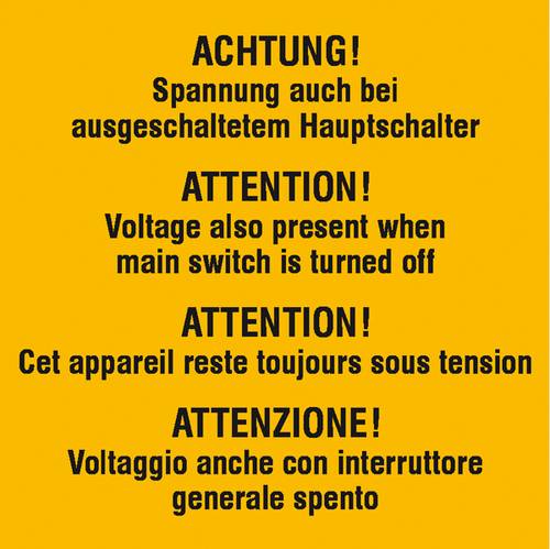Warnschild Spannung auch bei ausgeschaltetem Hauptschalter Folie selbstklebend (B x H) 74mm x 74mm 1St.