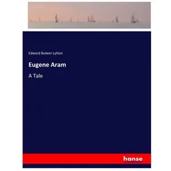 Eugene Aram, Belletristik von Edward Bulwer Lytton, Edward George Bulwer-Lytton