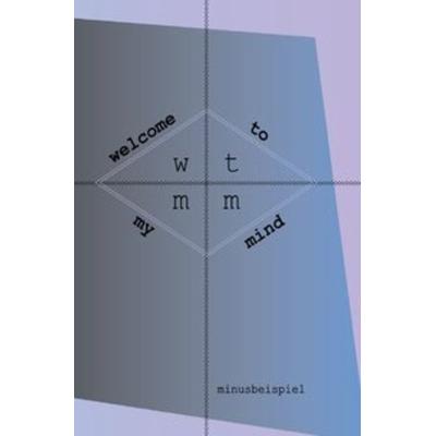 Welcome to my mind, Taschenbuch von Fynn-Elias Aaron Dürr, Epubli, 978-3-7529-5776-1